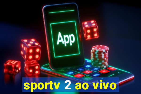 sportv 2 ao vivo