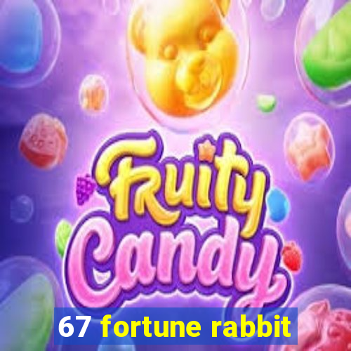 67 fortune rabbit