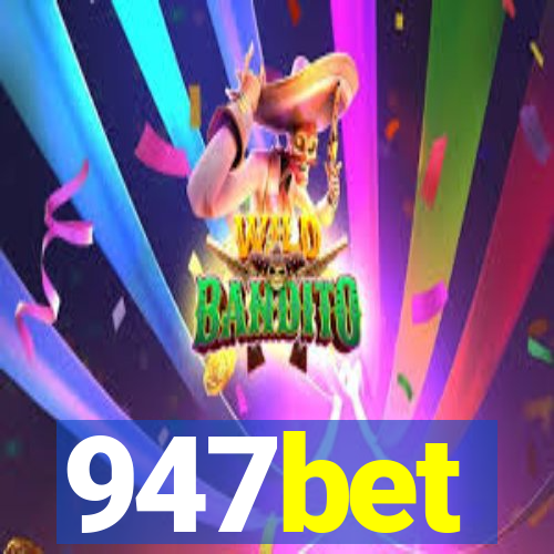 947bet