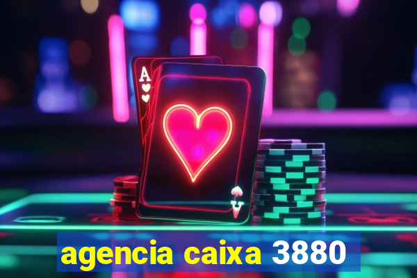 agencia caixa 3880