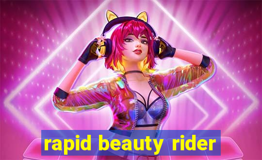 rapid beauty rider