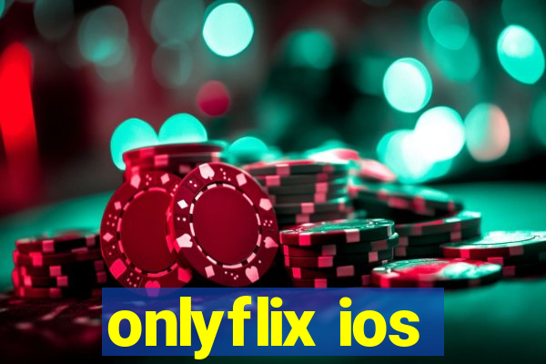 onlyflix ios