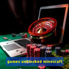 games unblocked minecraft