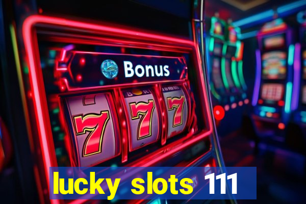 lucky slots 111