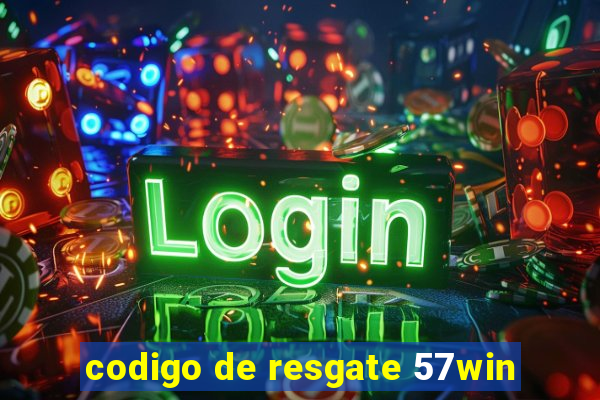 codigo de resgate 57win