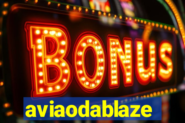 aviaodablaze