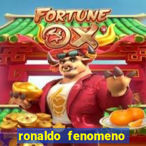 ronaldo fenomeno primeiro time