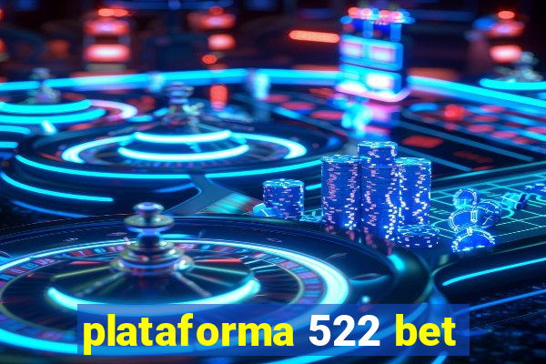 plataforma 522 bet