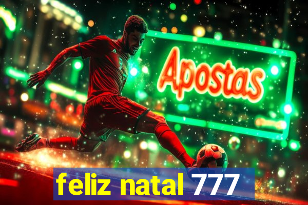 feliz natal 777