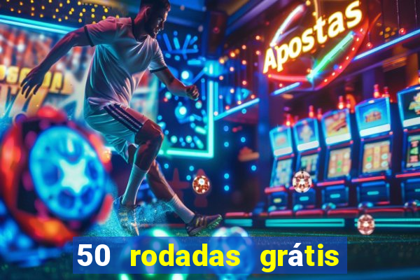 50 rodadas grátis no cadastro sem depósito