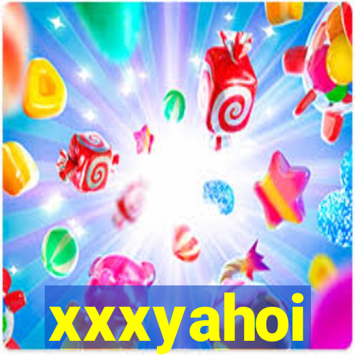 xxxyahoi