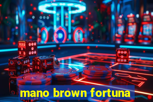 mano brown fortuna