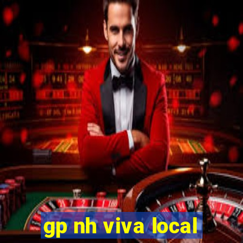 gp nh viva local