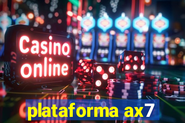 plataforma ax7