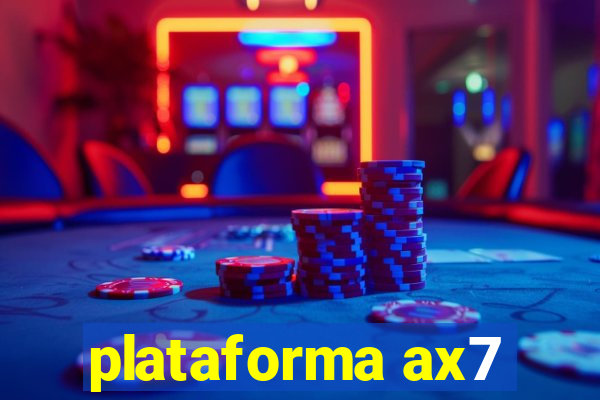 plataforma ax7