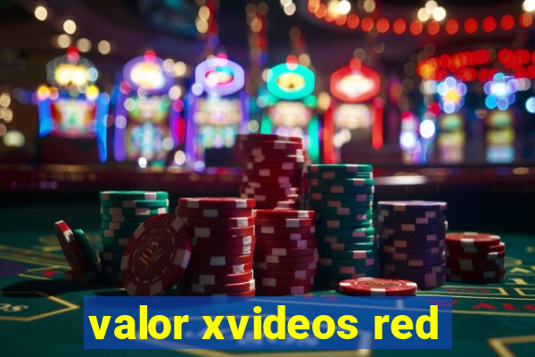 valor xvideos red