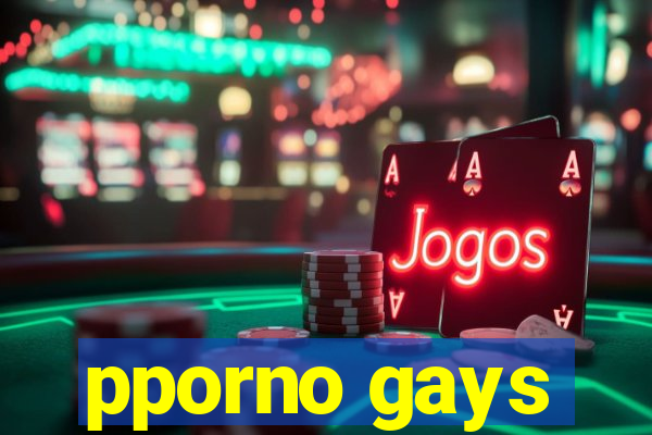 pporno gays