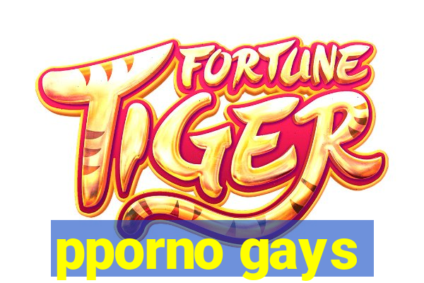 pporno gays