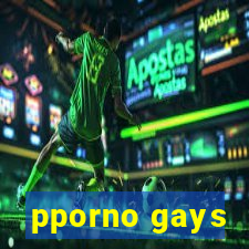 pporno gays