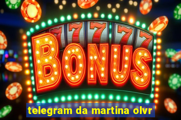 telegram da martina olvr