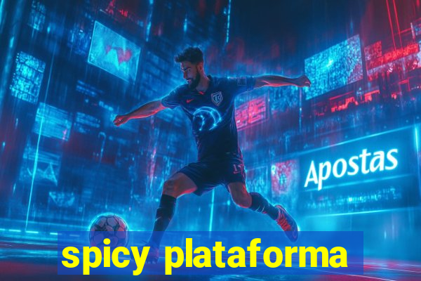 spicy plataforma