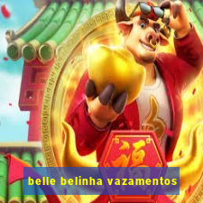 belle belinha vazamentos