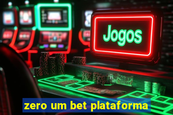 zero um bet plataforma