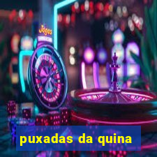 puxadas da quina