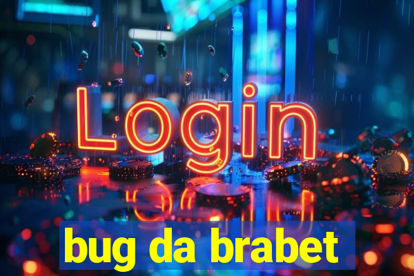 bug da brabet