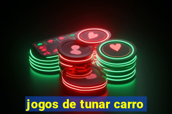 jogos de tunar carro