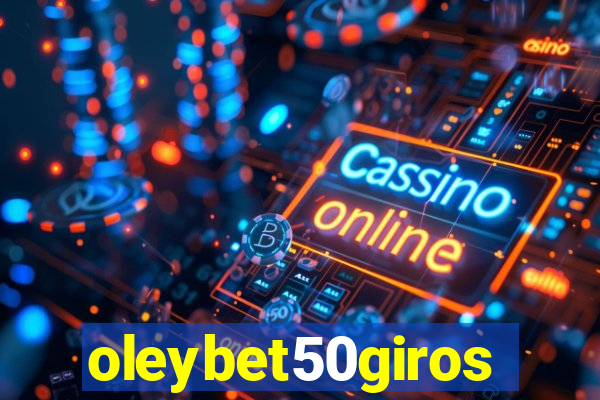 oleybet50giros