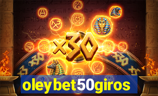 oleybet50giros