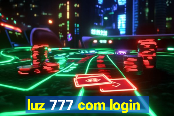 luz 777 com login