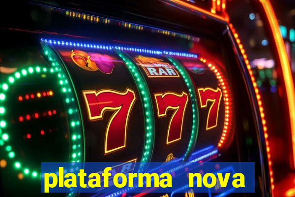 plataforma nova pagando muito hoje