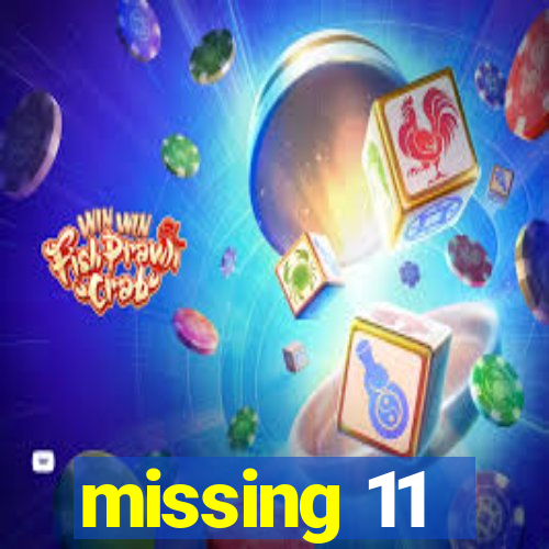 missing 11