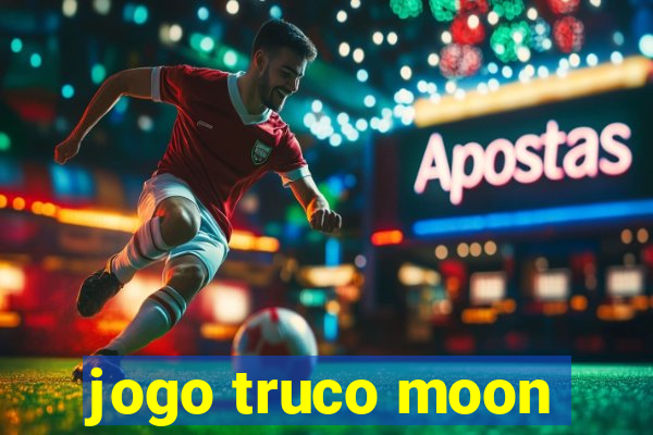 jogo truco moon