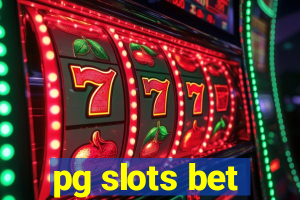 pg slots bet