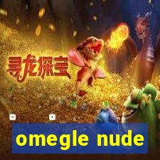 omegle nude