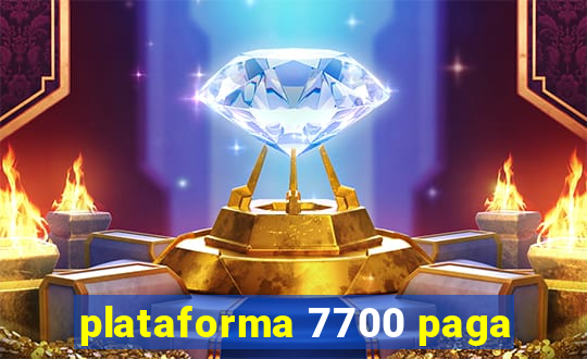 plataforma 7700 paga