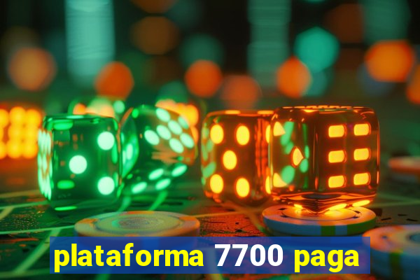 plataforma 7700 paga