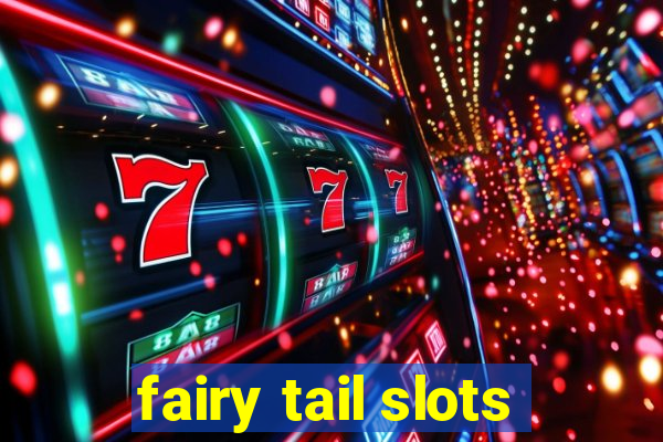 fairy tail slots