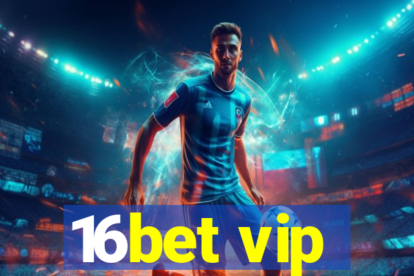 16bet vip