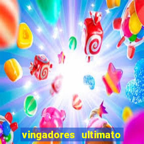 vingadores ultimato completo dublado gratis