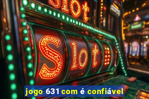 jogo 631 com é confiável