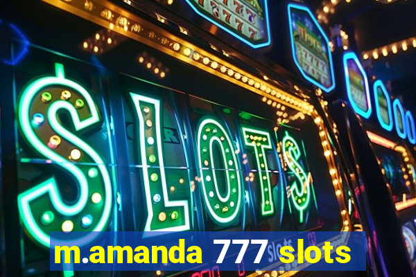 m.amanda 777 slots