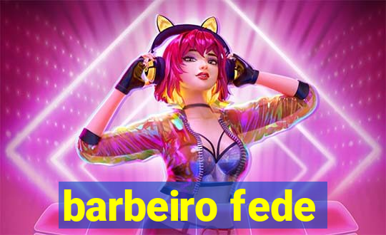 barbeiro fede