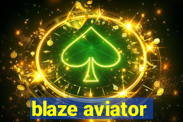 blaze aviator