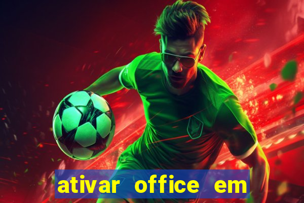 ativar office em 30 segundos