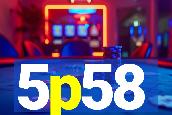 5p58