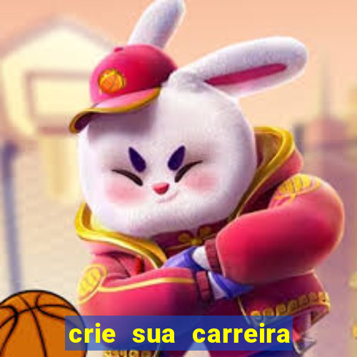 crie sua carreira no futebol